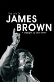 The Life of James Brown (eBook, ePUB)
