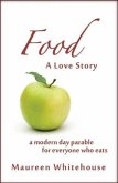 Food: A Love Story (eBook, ePUB) Food: A Love Story (eBook, ePUB)