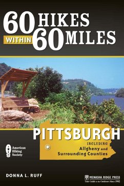 60 Hikes Within 60 Miles: Pittsburgh (eBook, ePUB) - Ruff, Donna