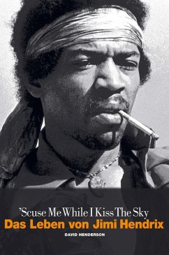 Cover Scuse Me While I Kiss The Sky: Das Leben von Jimi Hendrix (eBook, ePUB)