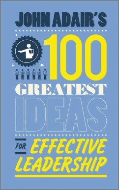 John Adair's 100 Greatest Ideas for Effective Leadership (eBook, PDF) - Adair, John