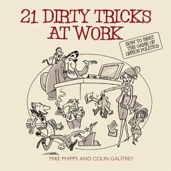 21 Dirty Tricks at Work (eBook, ePUB) - Phipps, Mike; Gautrey, Colin