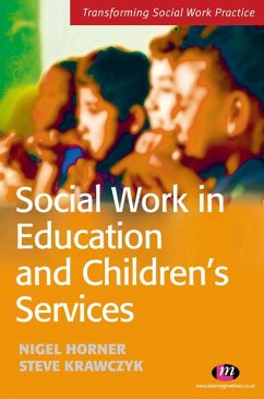 Social Work in Education and Children's Services (eBook, ePUB) - Krawczyk, Steve; Horner, Nigel