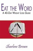 Eat the Word (eBook, ePUB) Eat the Word (eBook, ePUB)