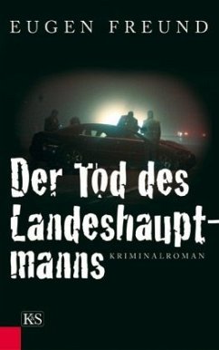 Der Tod des Landeshauptmanns - Freund, Eugen