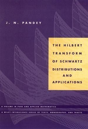 The Hilbert Transform of Schwartz Distributions and Applications (eBook, PDF) The Hilbert Transform of Schwartz Distributions and Applications (eBook, PDF)