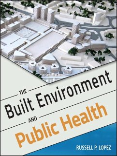 The Built Environment and Public Health (eBook, PDF) - Lopez, Russell P.