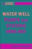 Audel Water Well Pumps and Systems Mini-Ref (eBook, PDF)