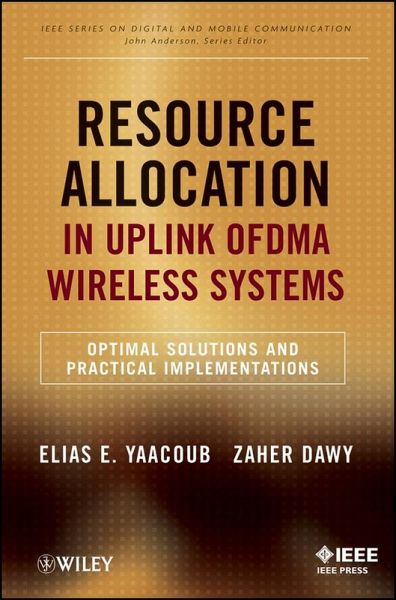 Resource Allocation in Uplink OFDMA Wireless Systems (eBook, PDF) Resource Allocation in Uplink OFDMA Wireless Systems (eBook, PDF)