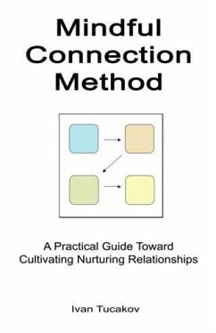 Mindful Connection Method (eBook, ePUB) - Tucakov, Ivan