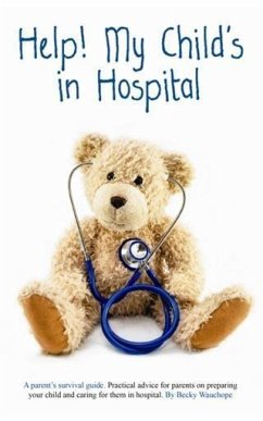Help! My Child's in Hospital (eBook, ePUB) - Wauchope, Becky