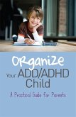 Organize Your ADD/ADHD Child (eBook, ePUB)