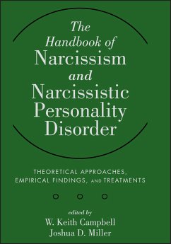 The Handbook of Narcissism and Narcissistic Personality Disorder (eBook, PDF) - Campbell, W. Keith; Miller, Joshua D.