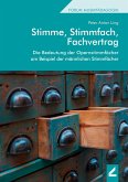 Stimme, Stimmfach, Fachvertrag