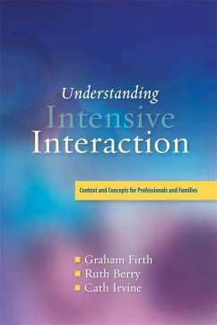 Understanding Intensive Interaction (eBook, ePUB) - Irvine, Cath; Firth, Graham; Berry, Ruth