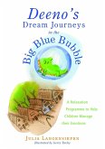 Deeno's Dream Journeys in the Big Blue Bubble (eBook, ePUB)