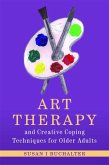 Art Therapy and Creative Coping Techniques for Older Adults (eBook, ePUB)