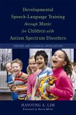 Developmental Speech-Language Training through Music for Children with Autism Spectrum Disorders (eBook, ePUB)