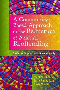 A Community-Based Approach to the Reduction of Sexual Reoffending (eBook, ePUB) - Wilson, Chris; Philpot, Terry; Hanvey, Stephen