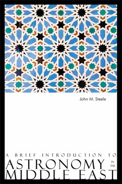 A Brief Introduction to Astronomy in the Middle East (eBook, ePUB) - Steele, John M.