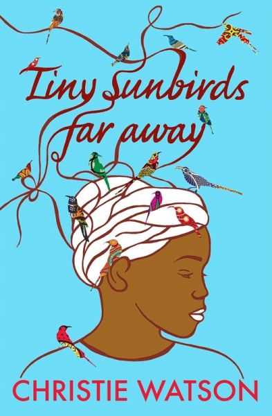 Tiny Sunbirds Far Away (eBook, ePUB) Tiny Sunbirds Far Away (eBook, ePUB)