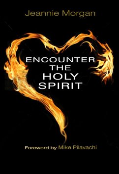 Encounter the Holy Spirit (eBook, ePUB) - Morgan, Jeannie