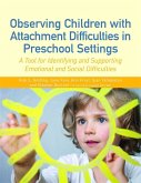 Observing Children with Attachment Difficulties in Preschool Settings (eBook, ePUB) Observing Children with Attachment Difficulties in Preschool Settings (eBook, ePUB)