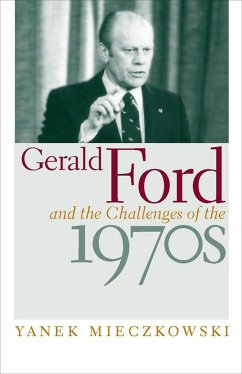 Cover Gerald Ford and the Challenges of the 1970s (eBook, ePUB)