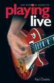 The Complete Guide To Playing Live (eBook, ePUB)