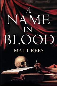 A Name in Blood (eBook, ePUB) - Rees, Matt
