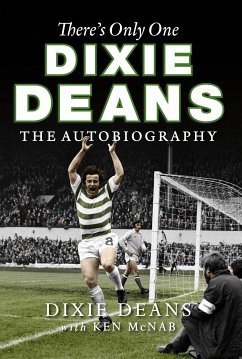 There's Only One Dixie Deans (eBook, ePUB) - Deans, Dixie; McNab, Ken