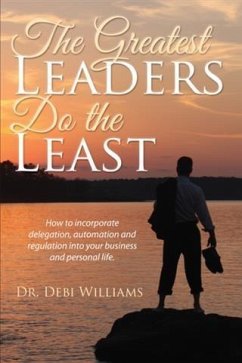 Greatest Leaders Do the Least (eBook, ePUB) - Williams, Dr. Debi