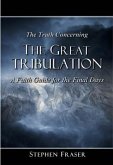 Truth Concerning the Great Tribulation (eBook, ePUB)