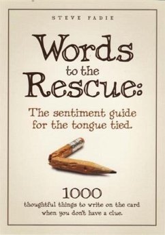 Words To The Rescue: The Sentiment Guide For The Tongue Tied (eBook, ePUB) - Fadie, Steve