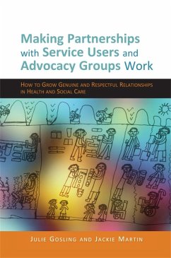 Making Partnerships with Service Users and Advocacy Groups Work (eBook, ePUB) - Martin, Jackie; Gosling, Julie