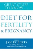 Great Stuff to Know: Diet for Fertility & Pregnancy (eBook, ePUB)