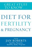 Great Stuff to Know: Diet for Fertility & Pregnancy (eBook, ePUB)