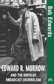 Edward R. Murrow and the Birth of Broadcast Journalism (eBook, ePUB)