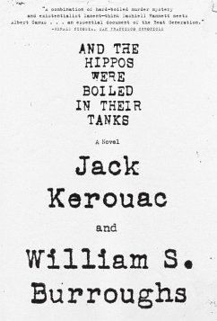 And the Hippos Were Boiled in Their Tanks (eBook, ePUB) - Burroughs, William S.; Kerouac, Jack