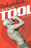 Unleashed: The Story of TOOL (eBook, ePUB)