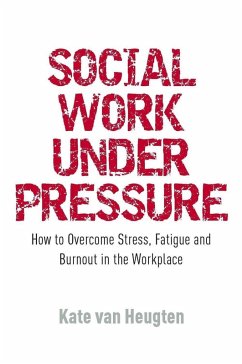 Social Work Under Pressure (eBook, ePUB) - Heugten, Kate van van