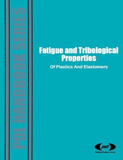 Fatigue and Tribological Properties of Plastics and Elastomers (eBook, PDF) - Staff, Pdl
