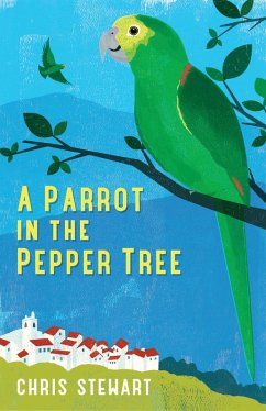 A Parrot in the Pepper Tree (eBook, ePUB) - Stewart, Chris