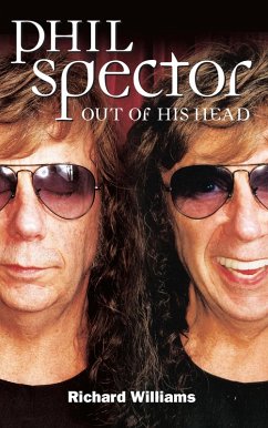 Phil Spector: Out Of His Head (eBook, ePUB) - Williams, Richard