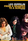 From A Whisper to A Scream: The Complete Guide to the Music of Led Zeppelin (eBook, ePUB)
