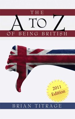 The A Z of Being British (eBook, ePUB) - Titrage, Brian