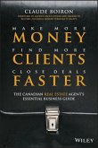 Make More Money, Find More Clients, Close Deals Faster (eBook, ePUB)