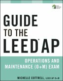 Guide to the LEED AP Operations and Maintenance (O+M) Exam (eBook, ePUB)