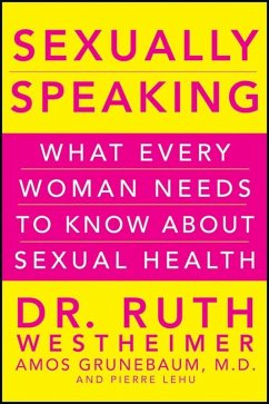 Sexually Speaking (eBook, ePUB) - Westheimer, Ruth K.; Grunebaum, Amos; Lehu, Pierre A.