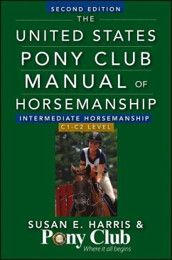 The United States Pony Club Manual Of Horsemanship Intermediate Horsemanship (C Level) (eBook, ePUB) - Harris, Susan E.